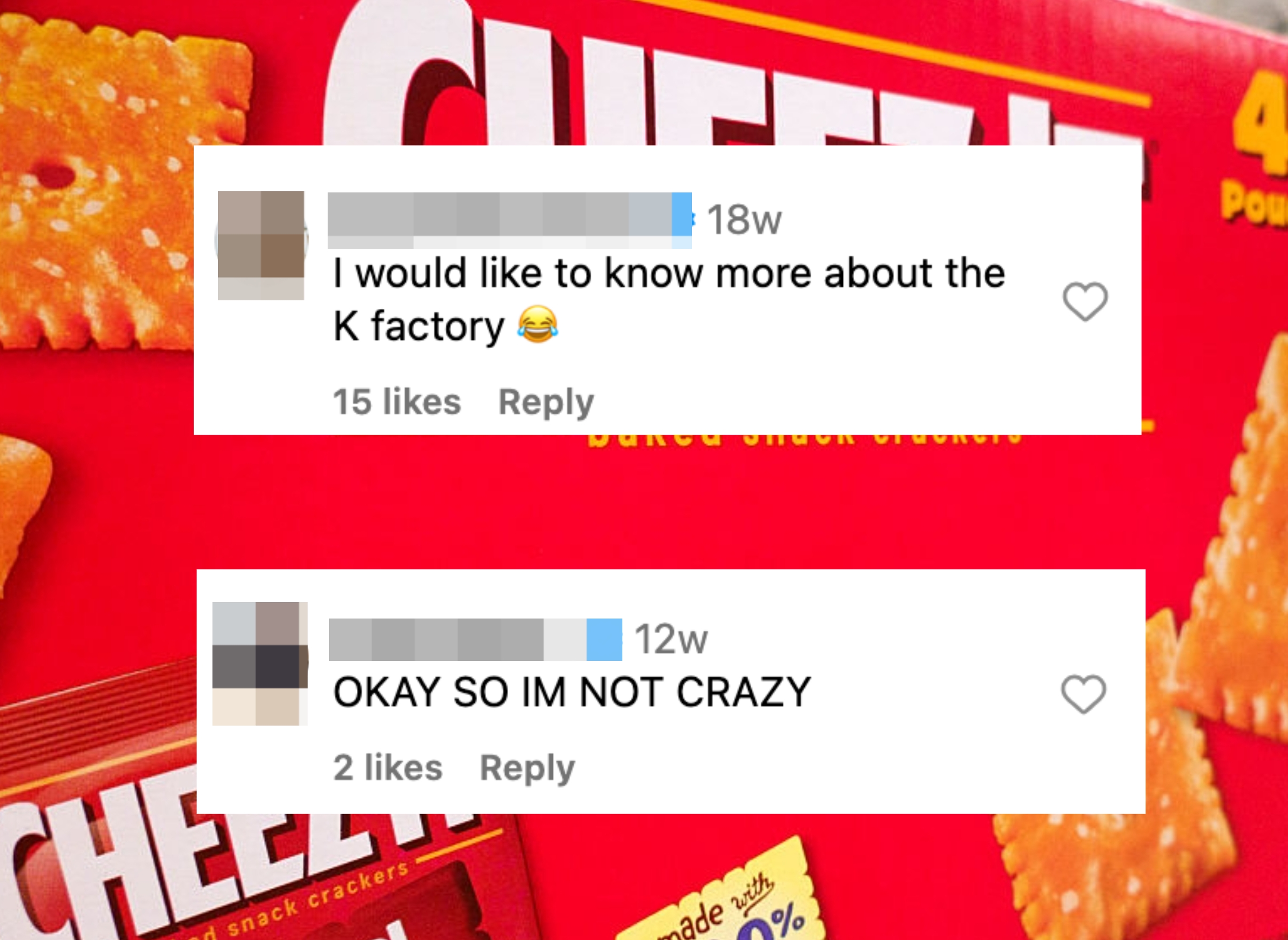 Two comments about Cheez-Its on a box background. The first asks about the "K factory," and the second replies, confirming they aren't crazy