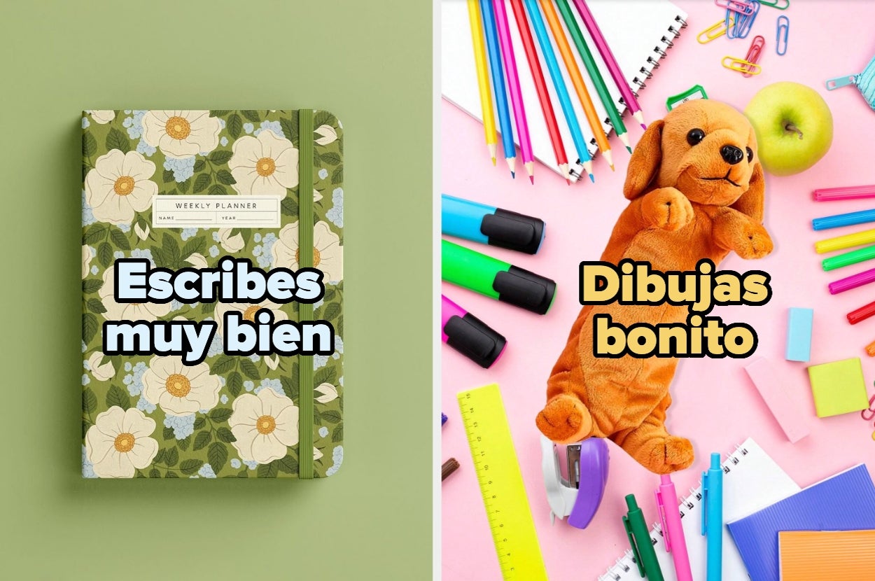Two images: left shows a floral weekly planner with "Escribes muy bien"; right displays art supplies and a plush dog with "Dibujas bonito"
