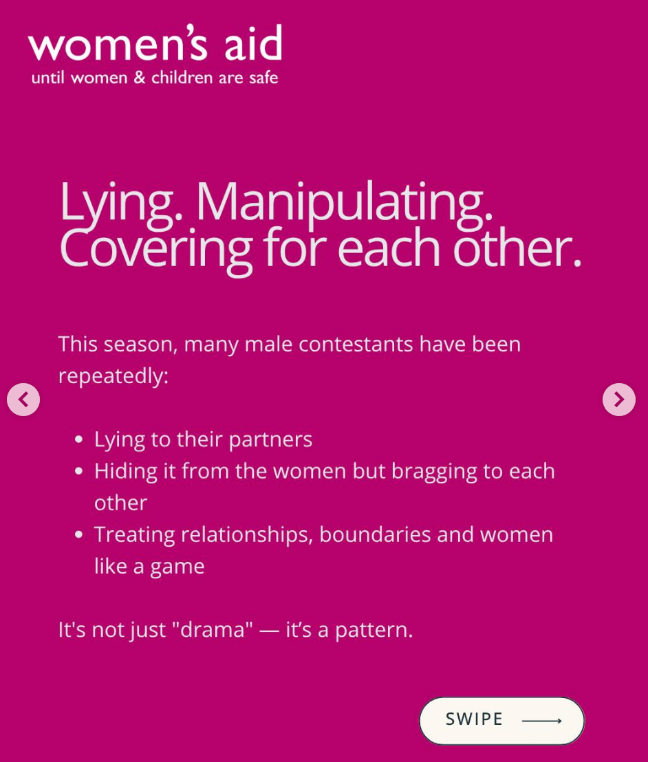 Women's Aid campaign highlights reality TV patterns: male contestants lie, hide info, treat women poorly. It's a concerning pattern, not just drama