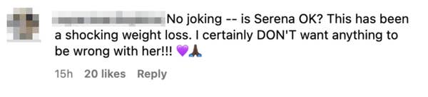 Comment expressing concern about Serena's health and significant weight loss, emphasizing hope for her well-being with prayer and heart emojis
