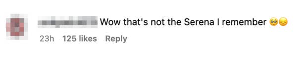 Social media comment saying, "Wow that's not the Serena I remember," with mixed emoji reactions, posted 23 hours ago with 125 likes