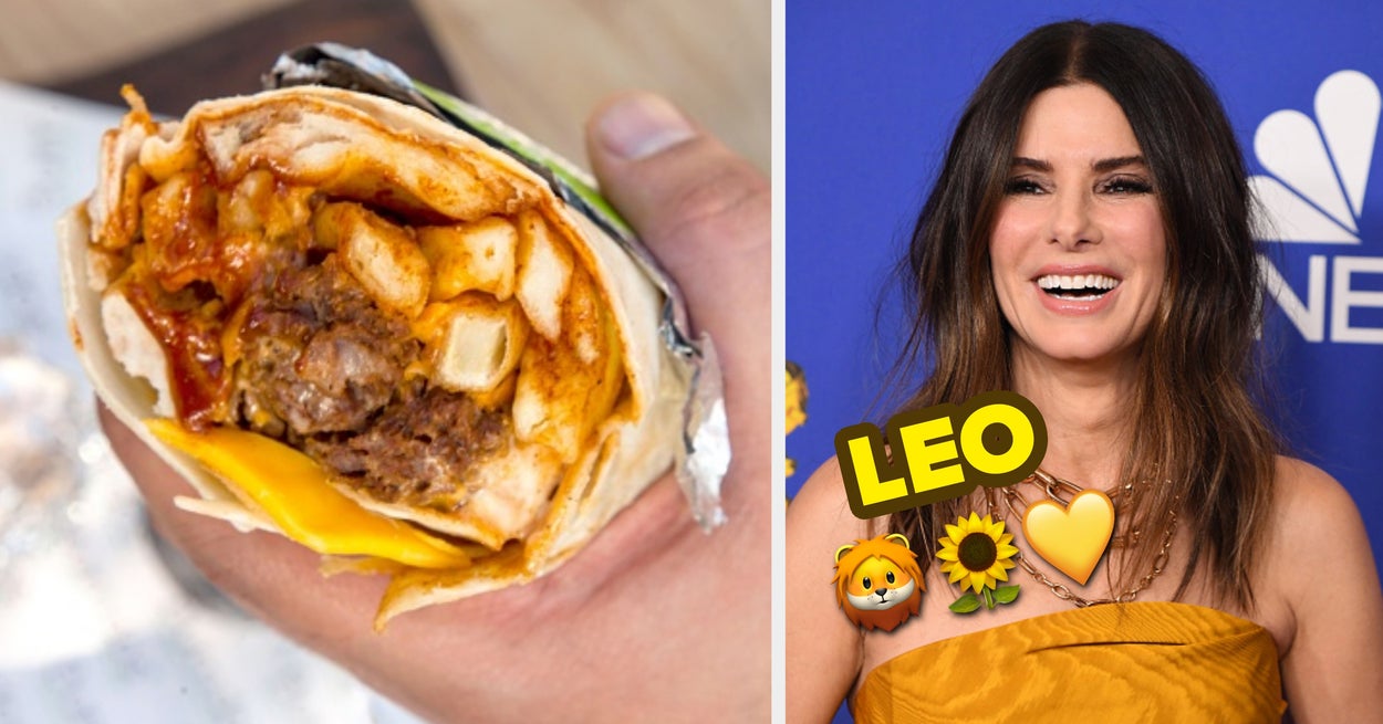 Your Burrito Preferences Will Expose Your Zodiac Sign And I'm Fairlyyyyyy Confident I'll Get It Right