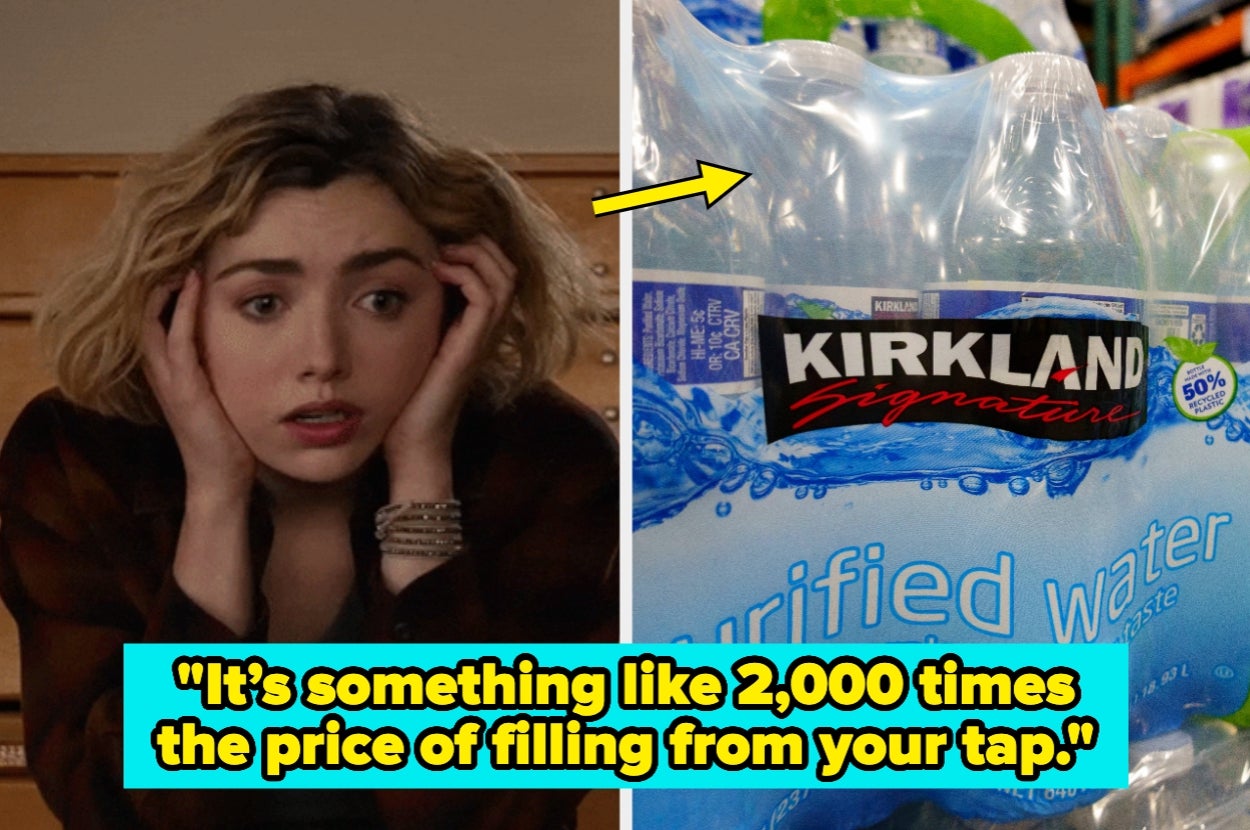 Woman looking shocked; a pack of bottled water with arrow pointing to it. Text: "It's something like 2,000 times the price of filling from your tap."