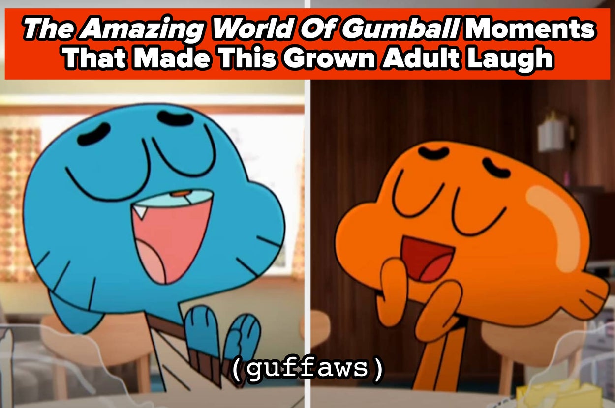 26 Moments From "The Amazing World Of Gumball" That Made Me (A Grown Adult) Giggle
