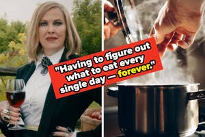 Split image of Moira Rose in "Schitt's Creek" and someone stirring something in a cooking pot. Text: "Having to figure out what to eat every single day — forever."