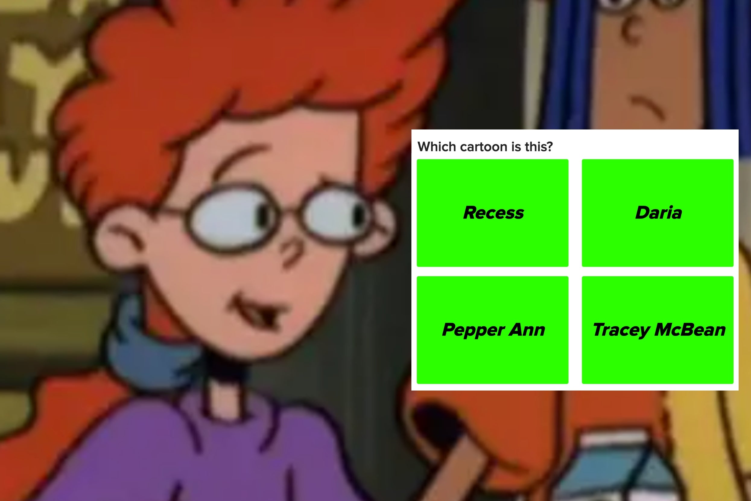 Cartoon character with glasses is shown alongside a quiz asking, "Which cartoon is this?" Options: Recess, Daria, Pepper Ann, Tracey McBean