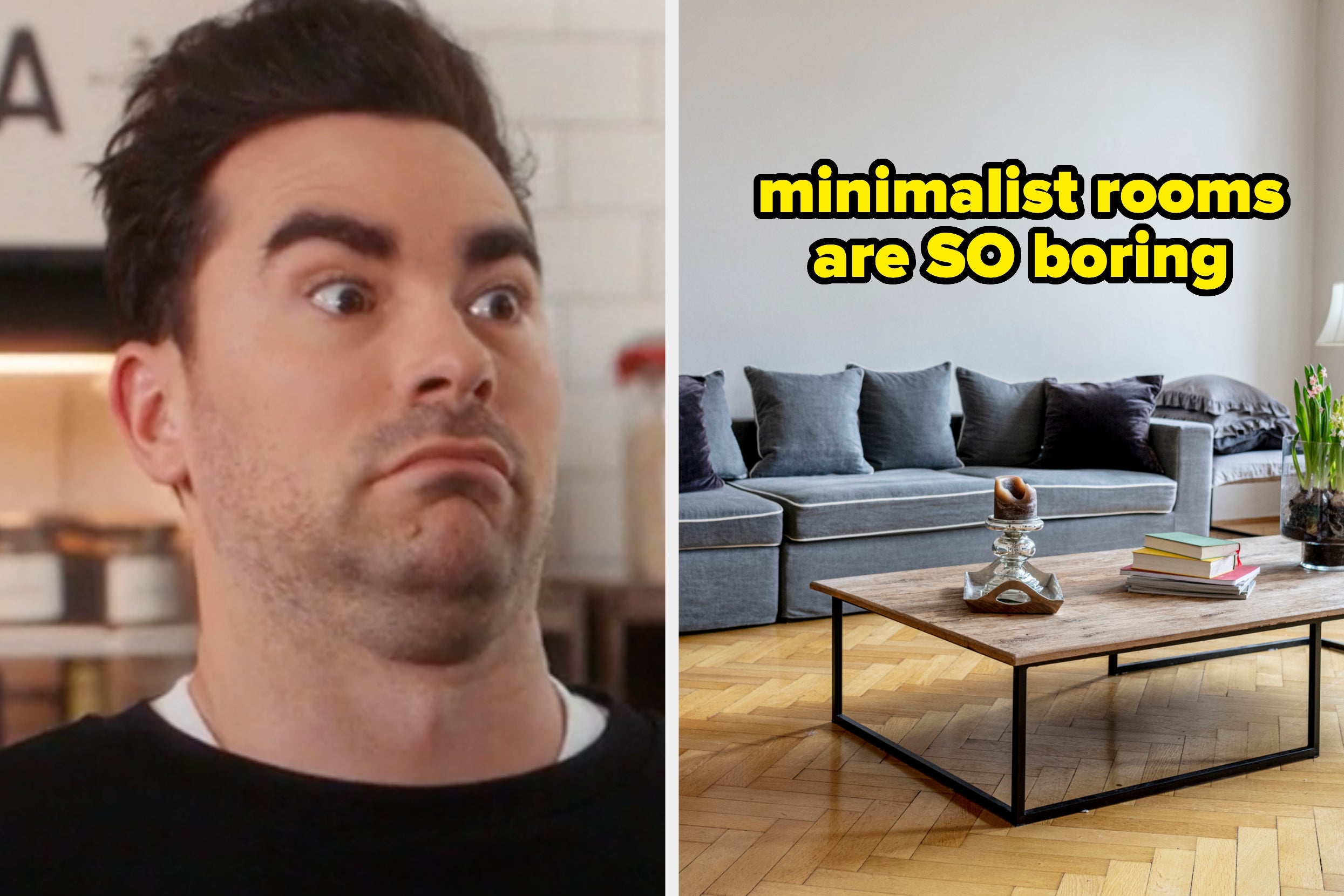 Person with a surprised expression next to a text overlay on a minimalist living room image stating "minimalist rooms are SO boring"