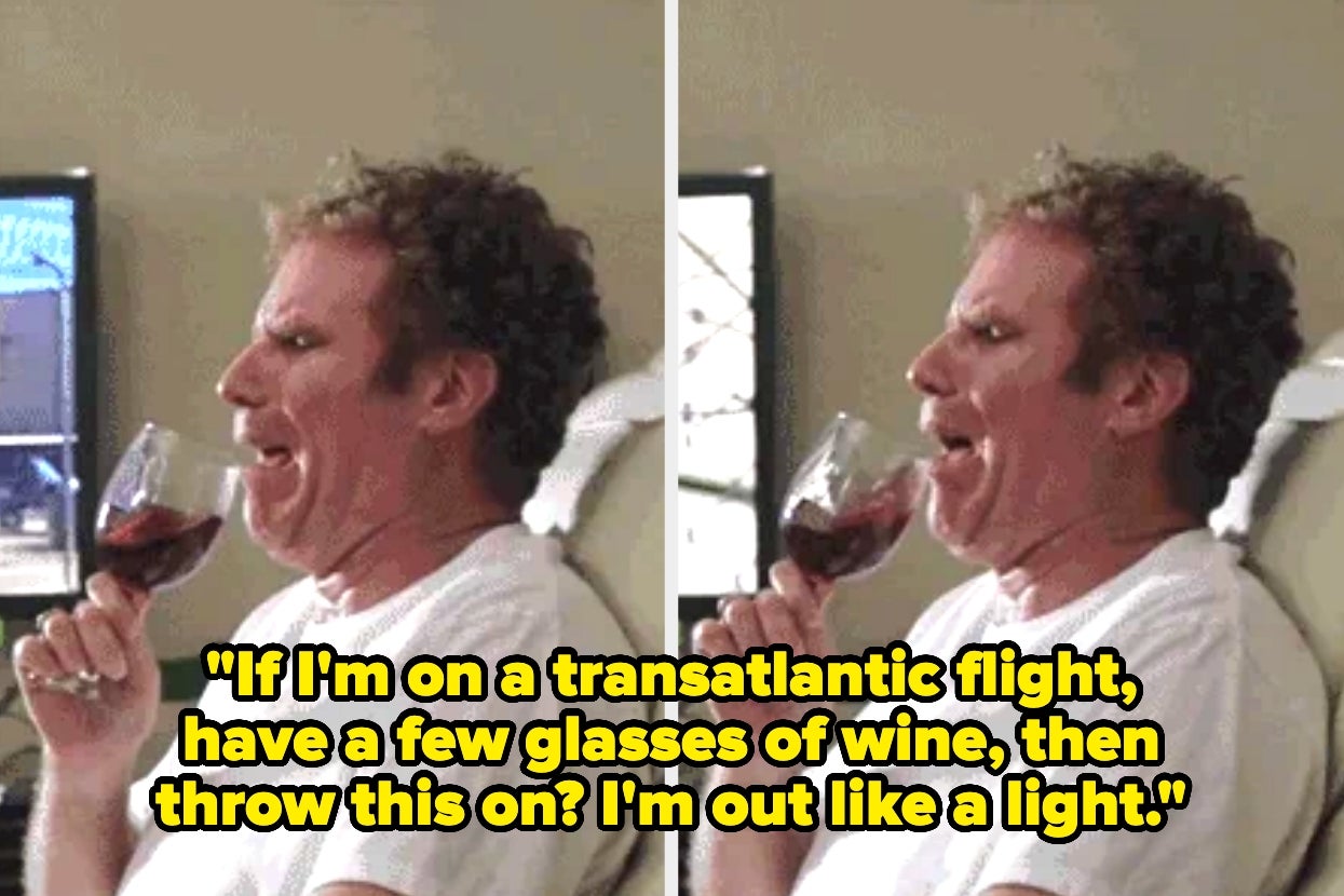 Man holding wine and smiling with text: "If I'm on a transatlantic flight, have a few glasses of wine, then throw this on? I'm out like a light."