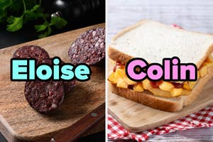 Left: Sliced black pudding on a wooden board. Right: Sandwich with fries and ketchup. Text reads: "Eloise" and "Colin."