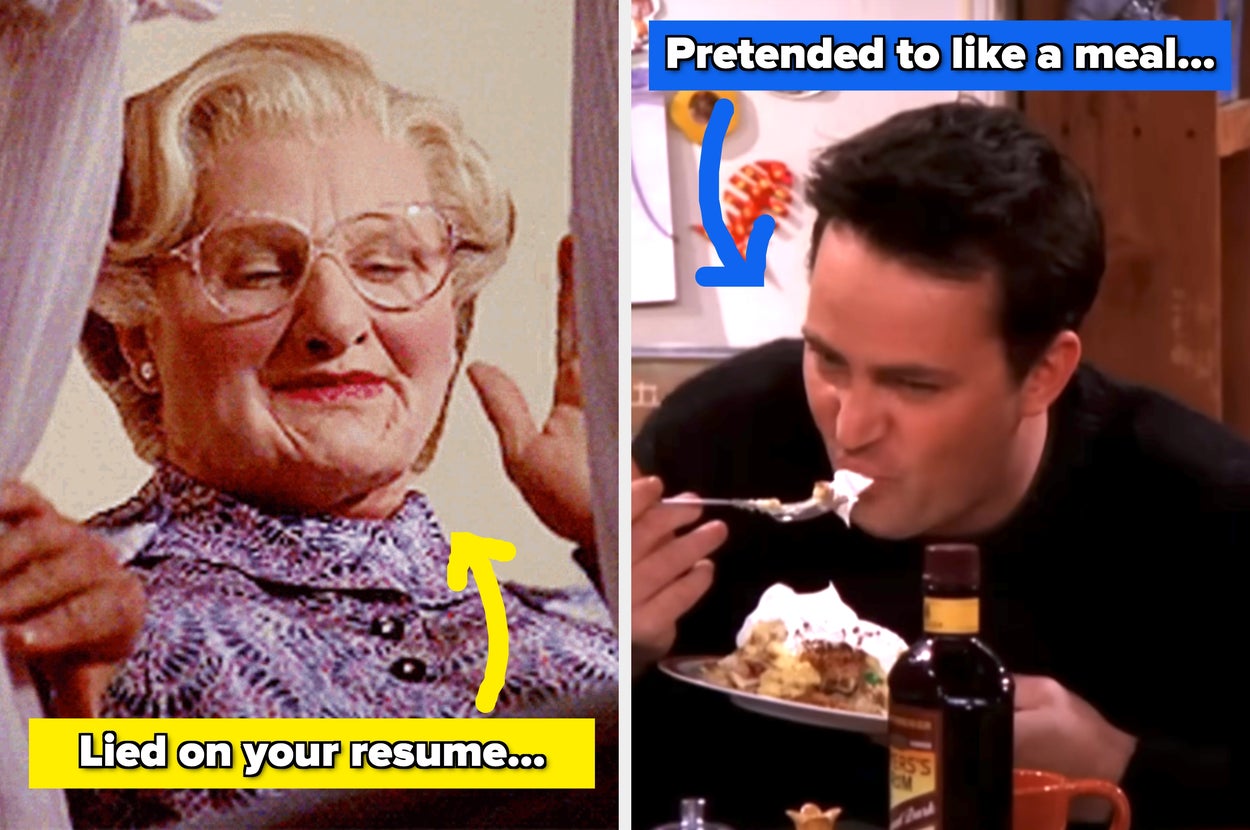 Split image: Left shows an older woman with a smug expression, captioned "Lied on your résumé...". Right shows a man pretending to enjoy food, captioned "Pretended to like a meal..."