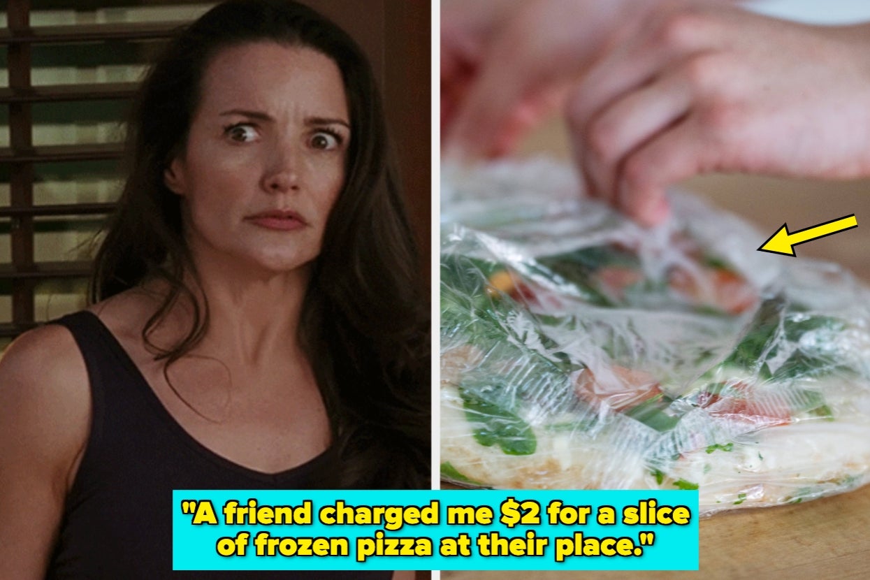 A surprised woman on the left; a hand wrapping frozen pizza on the right. Caption: "A friend charged me $2 for a slice of frozen pizza at their place."
