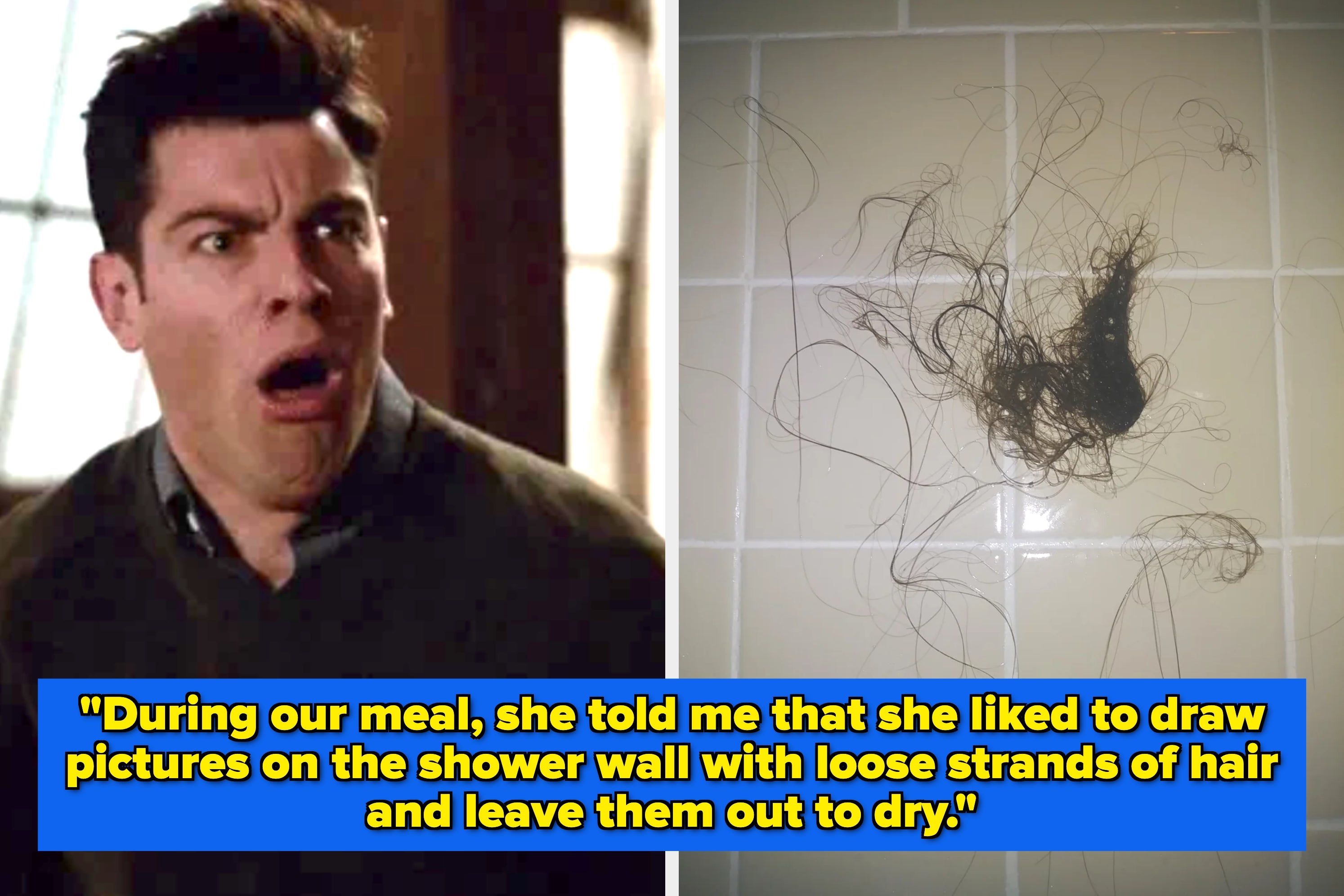 A shocked person reacts next to a hair drawing of a tree. Text: "During our meal, she told me she liked to draw pictures on the shower wall with loose strands of hair and leave them out to dry."