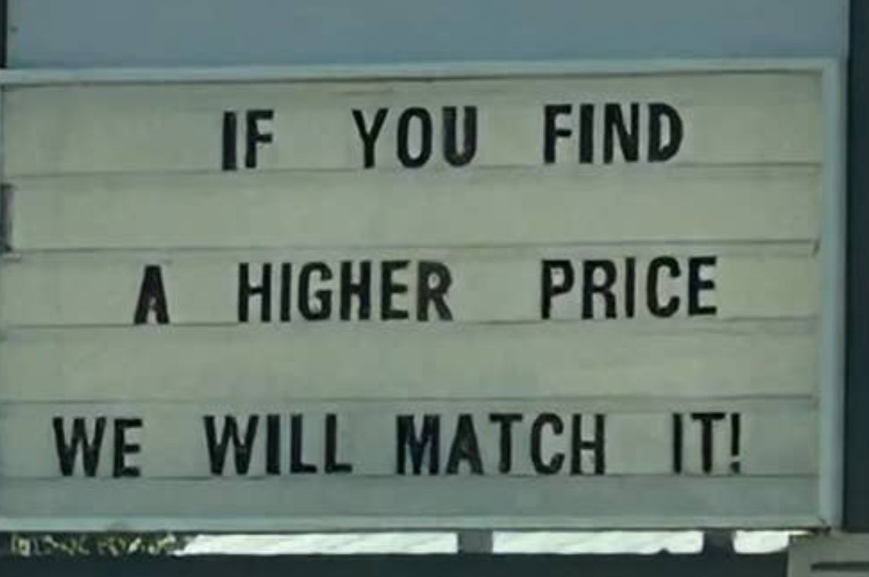 Sign reading: “If you find a higher price, we will match it!”