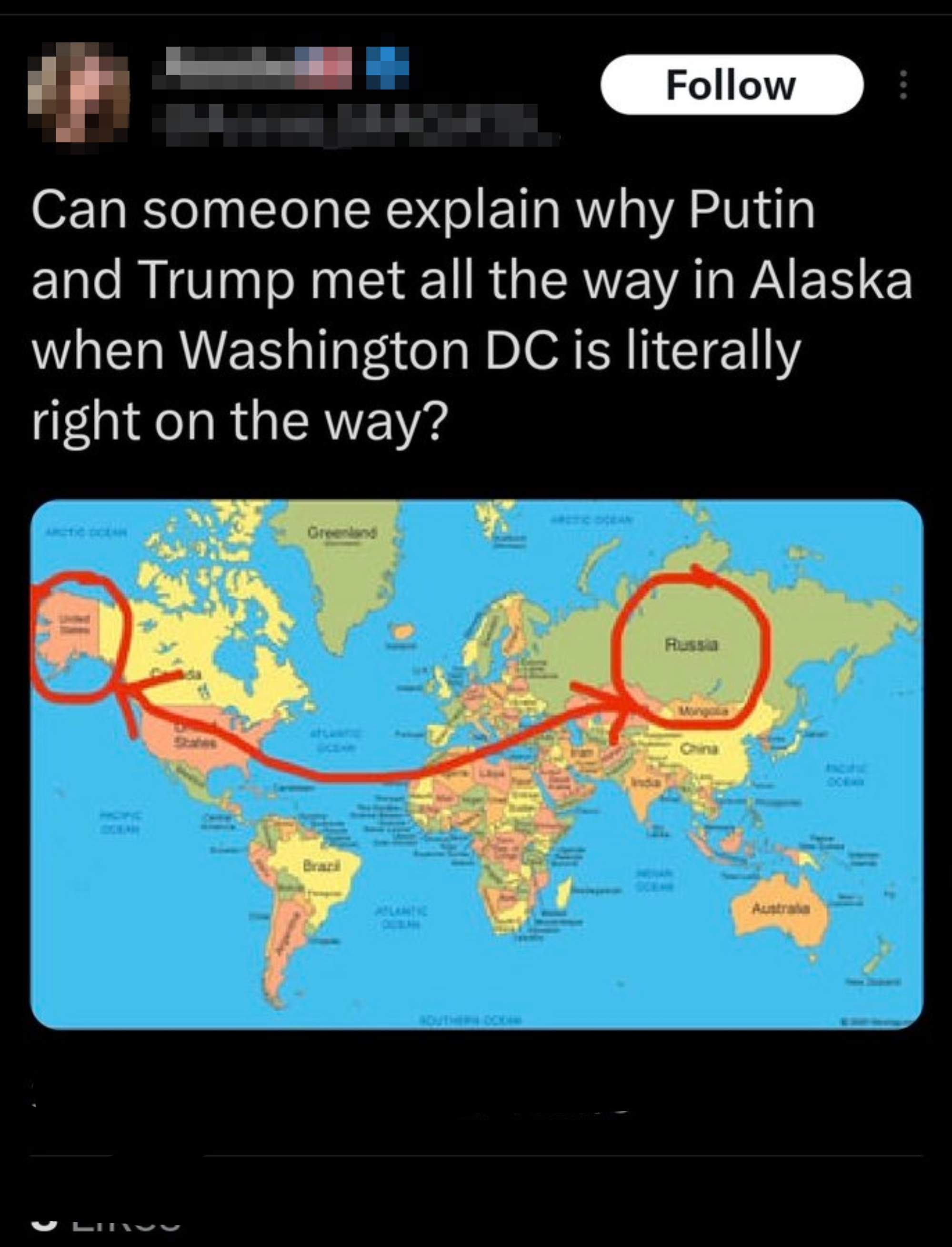Tweet questioning wherefore  Putin and Trump met successful  Alaska, saying Washington, D.C. is connected  the way, with a representation  showing routes from Russia to the U.S