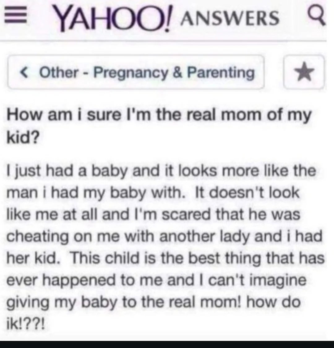 Yahoo! Answers post: A new mother questions her child's resemblance to the father, expressing concern about potential infidelity