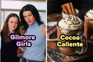 Imagen dividida: a la izquierda, dos mujeres de pie; a la derecha, tazas de bebida caliente con crema y canela. Texto: "Gilmore Girls" y "Cocoa Caliente"