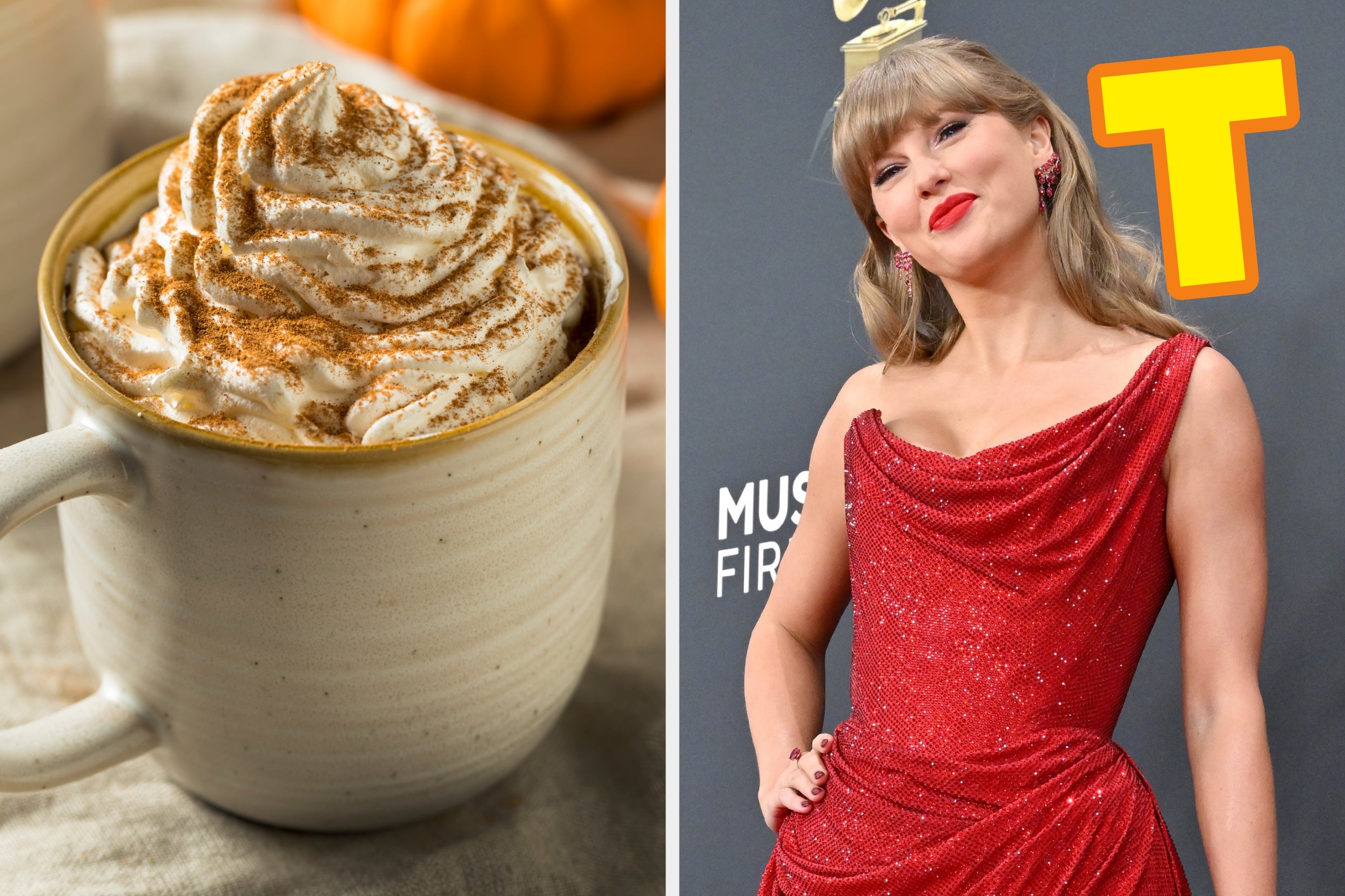 On the left, a pumpkin spice latte in a mug topped with whipped cream and cinnamon, and on the right, Taylor Swift posing on the red carpet with T typed by her face