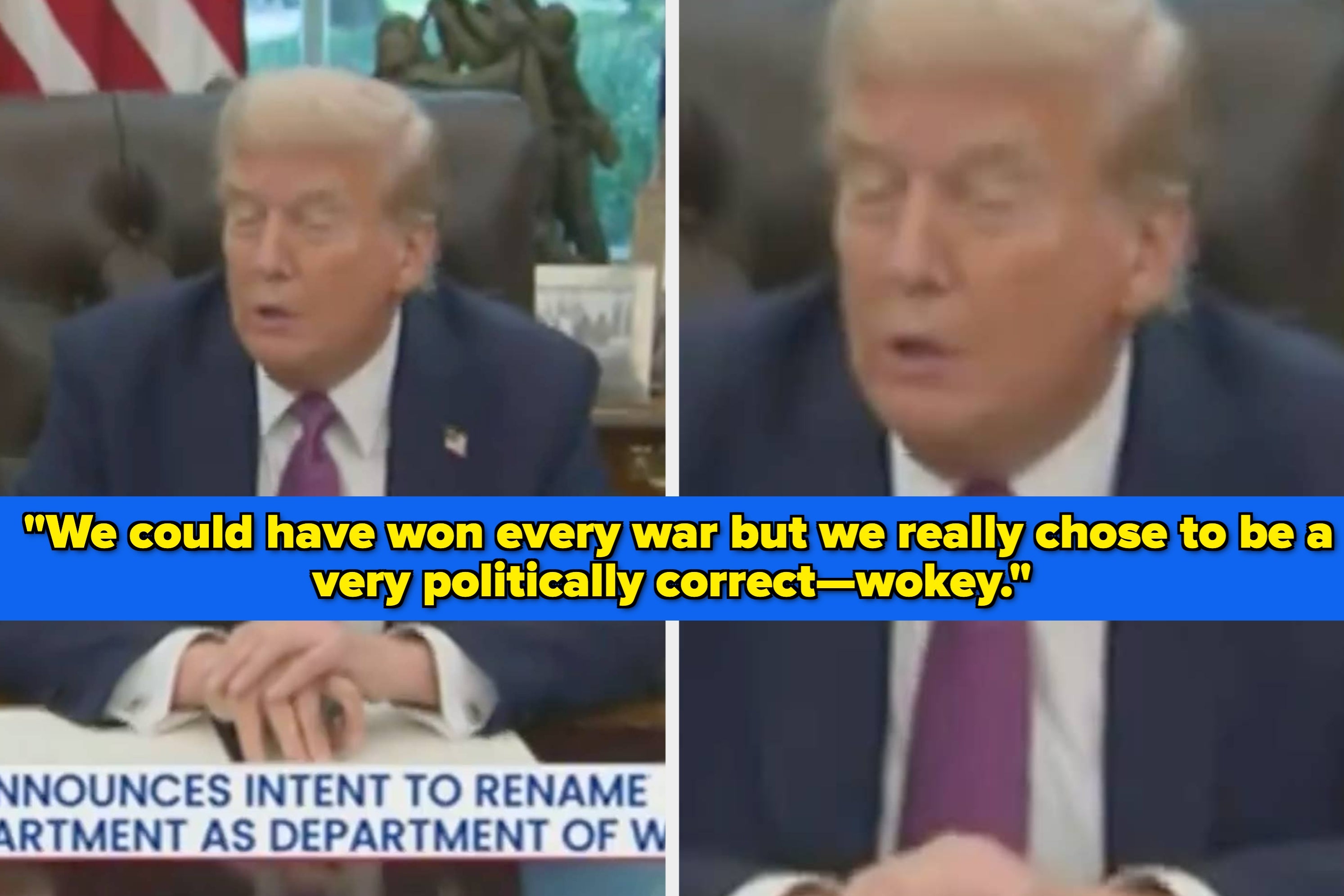 Split image of a man speaking at a desk. Large text overlay reads, "We could have won every war but we really chose to be a very politically correct—wokey."
