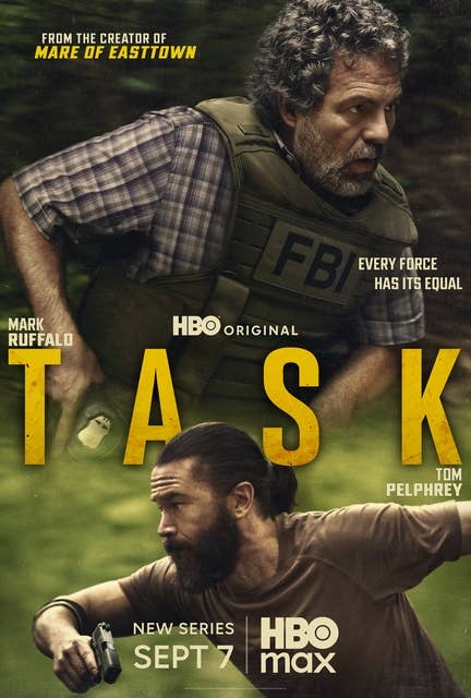 Poster for HBO's "Task" with Mark Ruffalo and Tom Pelphrey. Ruffalo wears FBI gear, Pelphrey appears intense. Premieres Sept 7 connected HBO Max