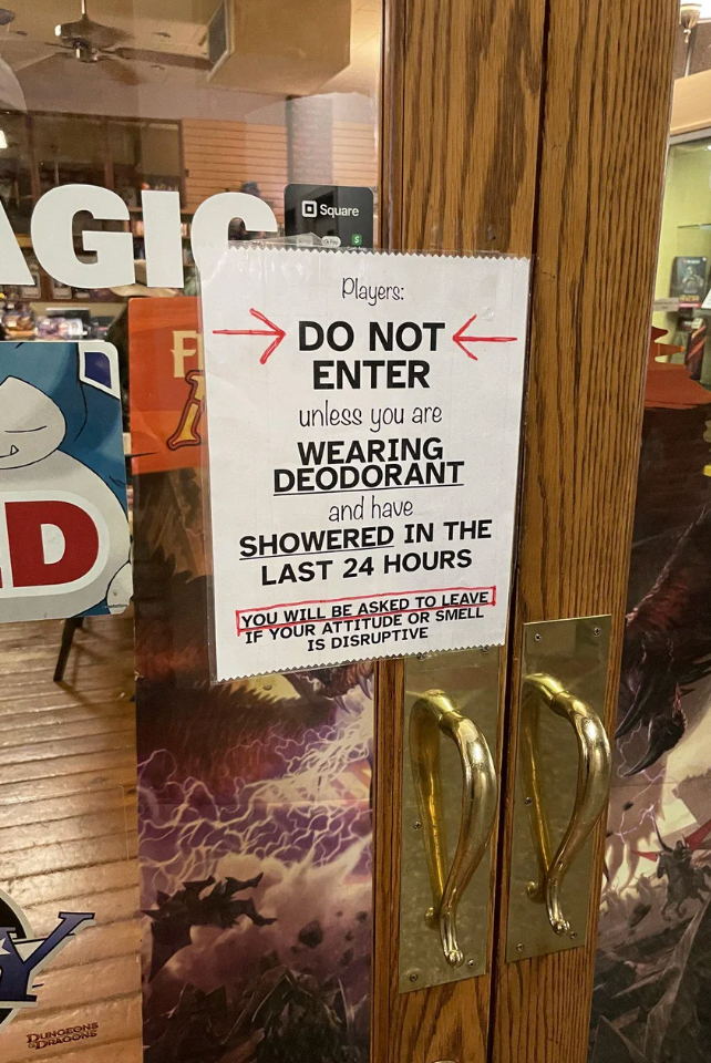  Players indispensable   deterioration  deodorant and ablution  wrong   24 hours to enter. Disruptive odor volition  effect   successful  being asked to leave