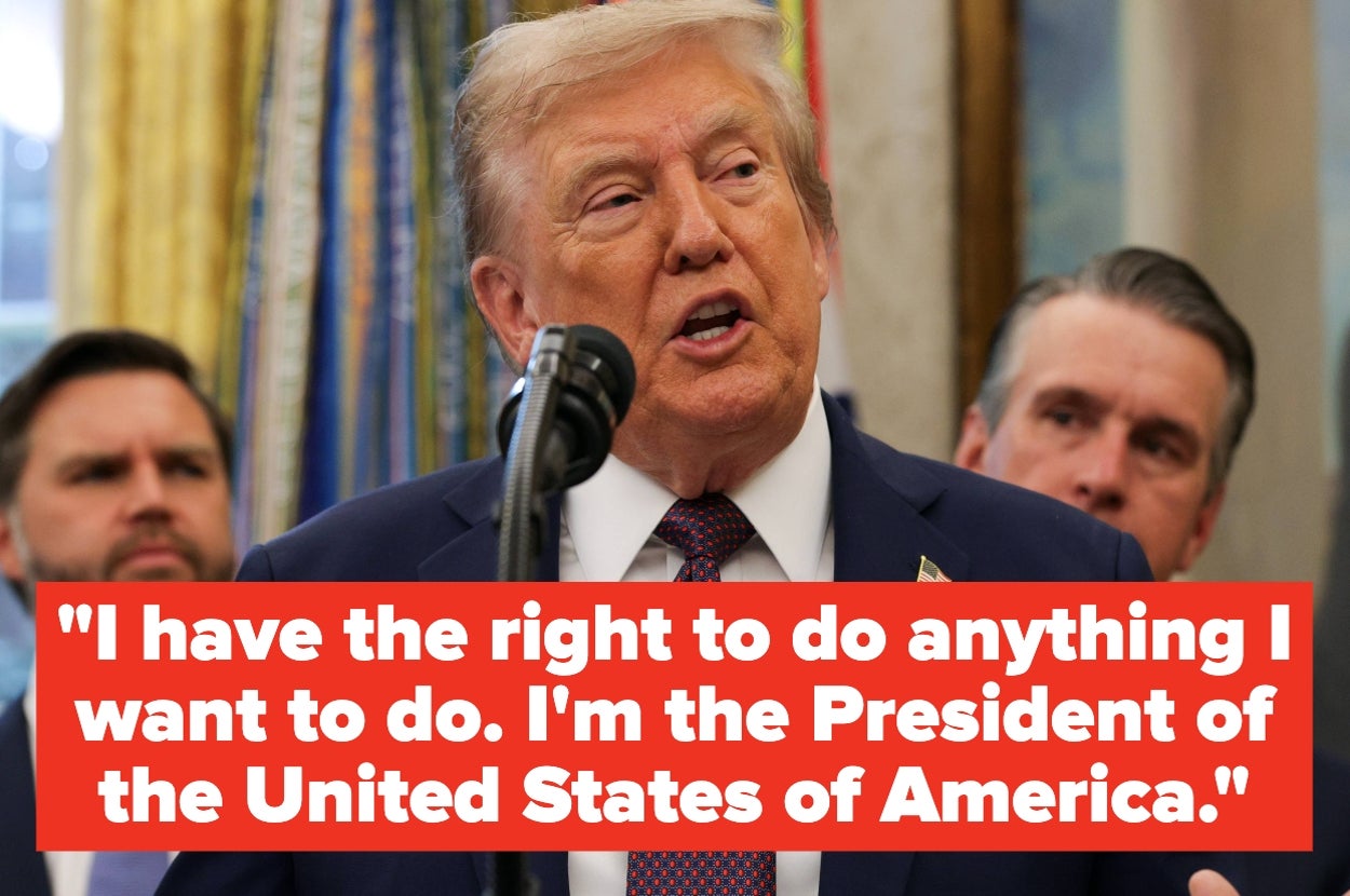 A person speaking at a podium with the text: "I have the right to do anything I want to do. I'm the President of the United States of America."