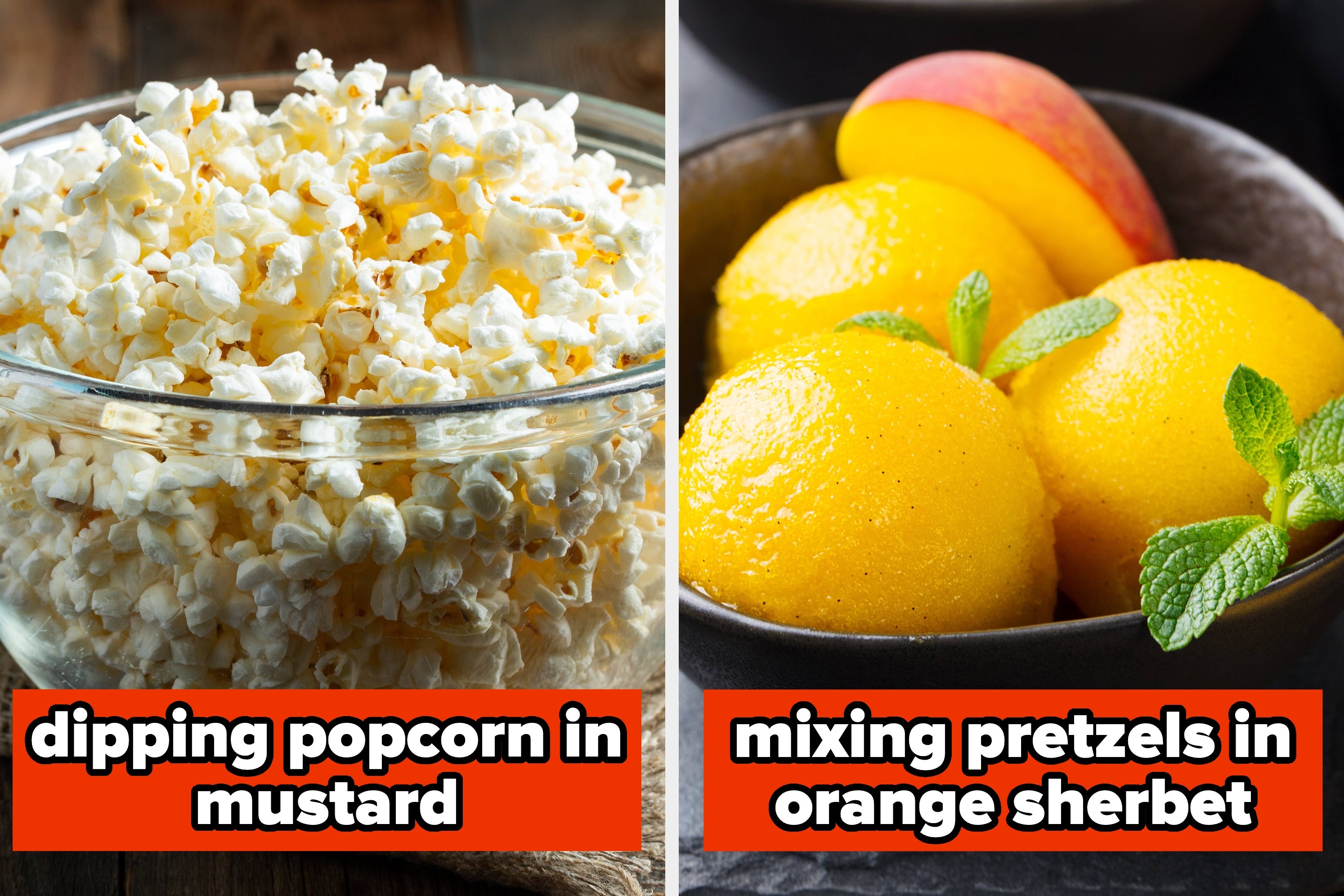 Split image: Left shows popcorn in a bowl labeled "dipping popcorn in mustard." Right shows pretzels with orange sherbet labeled "mixing pretzels in orange sherbet."