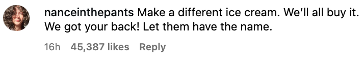 Instagram comment suggests making a new ice cream, assuring support. Encourages letting others keep the name
