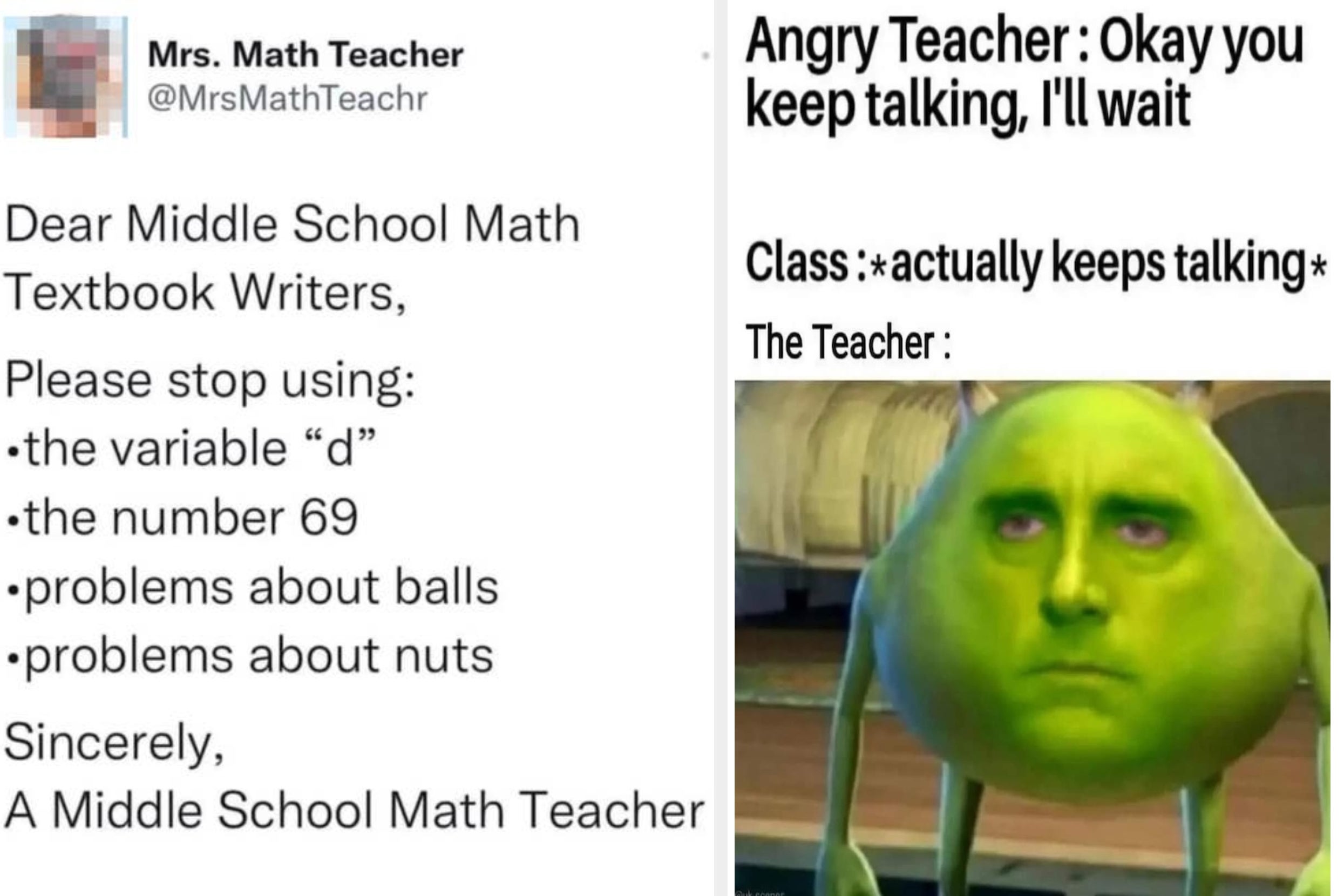 Left: A letter humorously asks math textbook writers to avoid using "d," "69," nuts, and balls in problems. Right: A meme shows a frustrated teacher