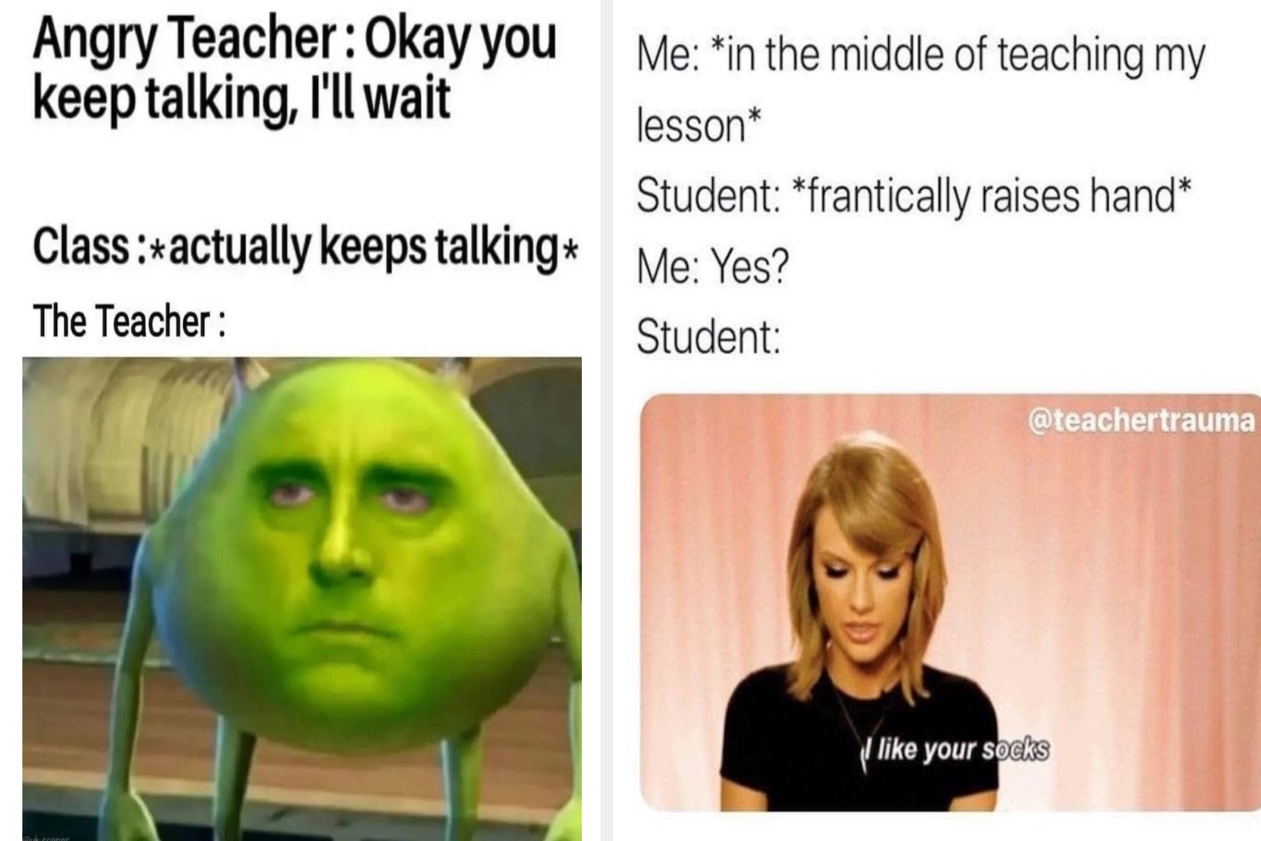 Meme with two panels: Left shows a grumpy character. Right features a teacher-student dialogue; student complements teacher's socks