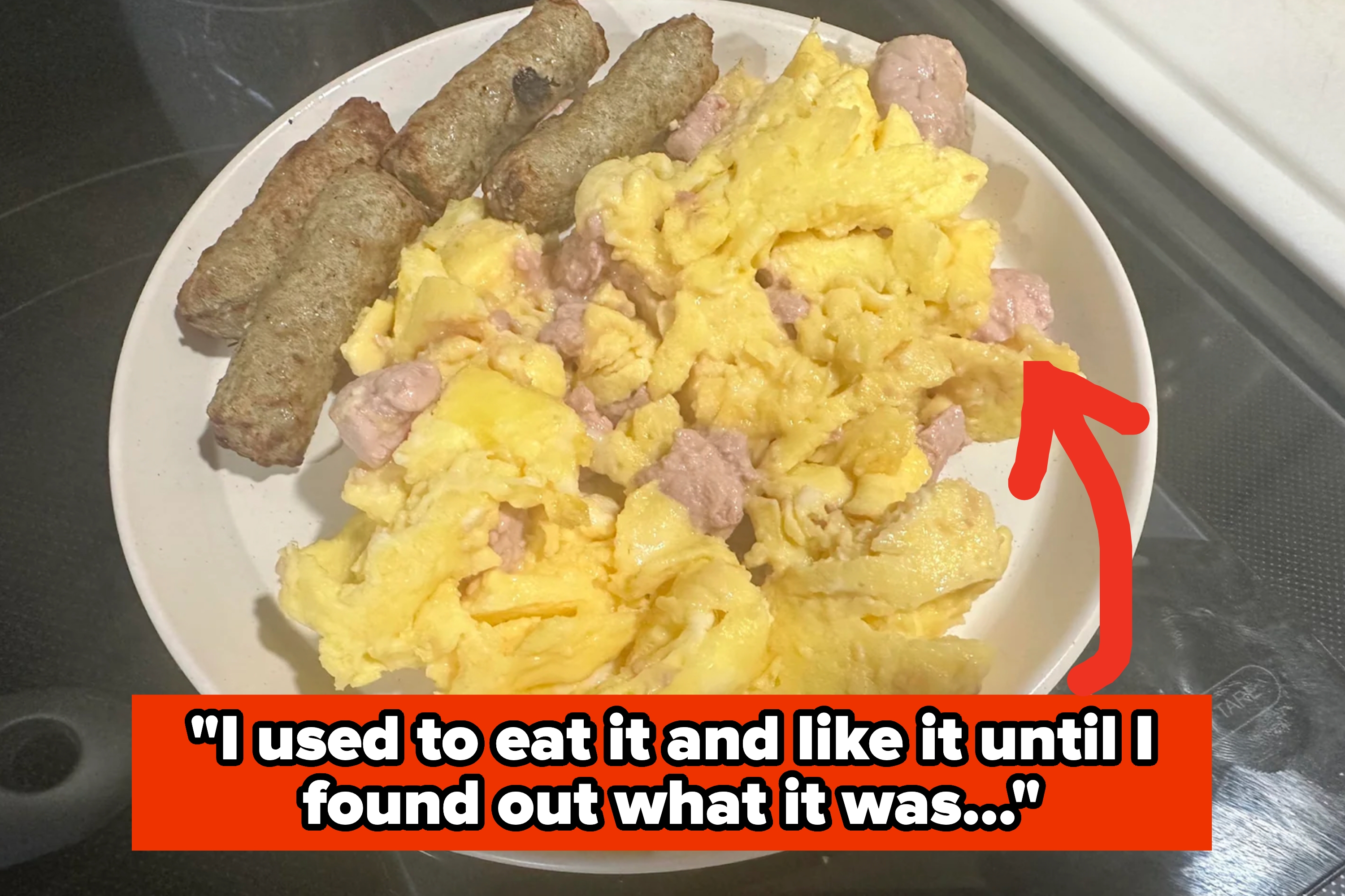 A plate with scrambled eggs, sausages, and diced meat. A text overlay reads, "I used to eat it and like it until I found out what it was."