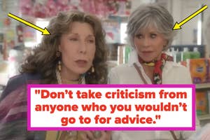 Two women in a store, one with curly hair and earrings, the other with short hair and a scarf. Text reads: "Don't take criticism from anyone you wouldn't go to for advice."