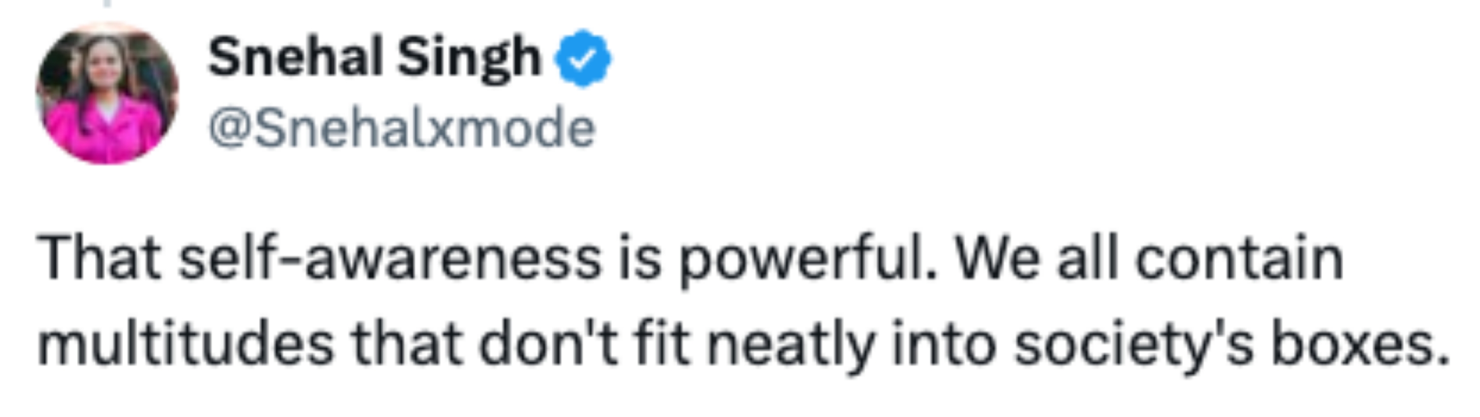 Tweet by Snehal Singh: "That self-awareness is powerful. We all contain multitudes that don't fit neatly into society's boxes."