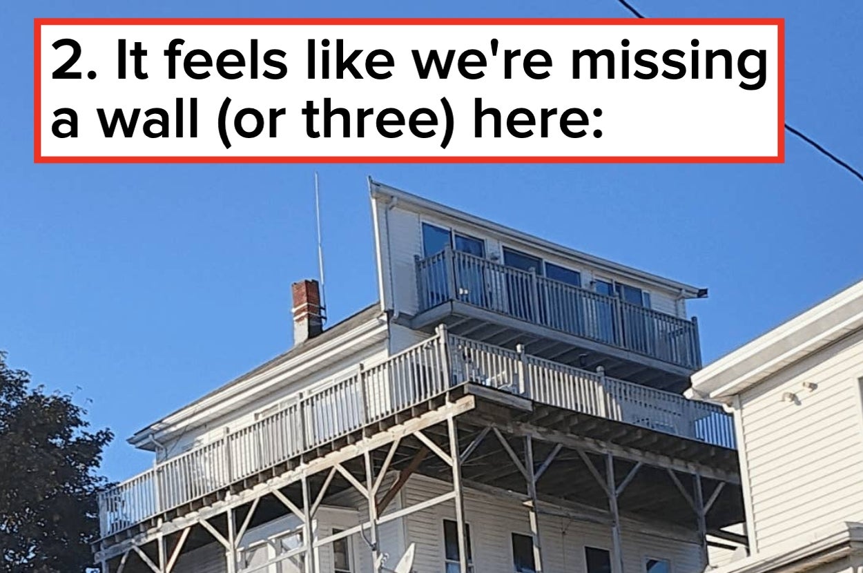 House missing walls, perched atop a building with scaffolding-like supports and a balcony, caption reads: "2. It feels like we're missing a wall (or three) here."