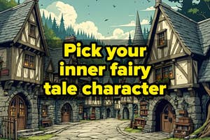 Fantasy village with stone cottages and text saying, "Pick your inner fairy tale character."