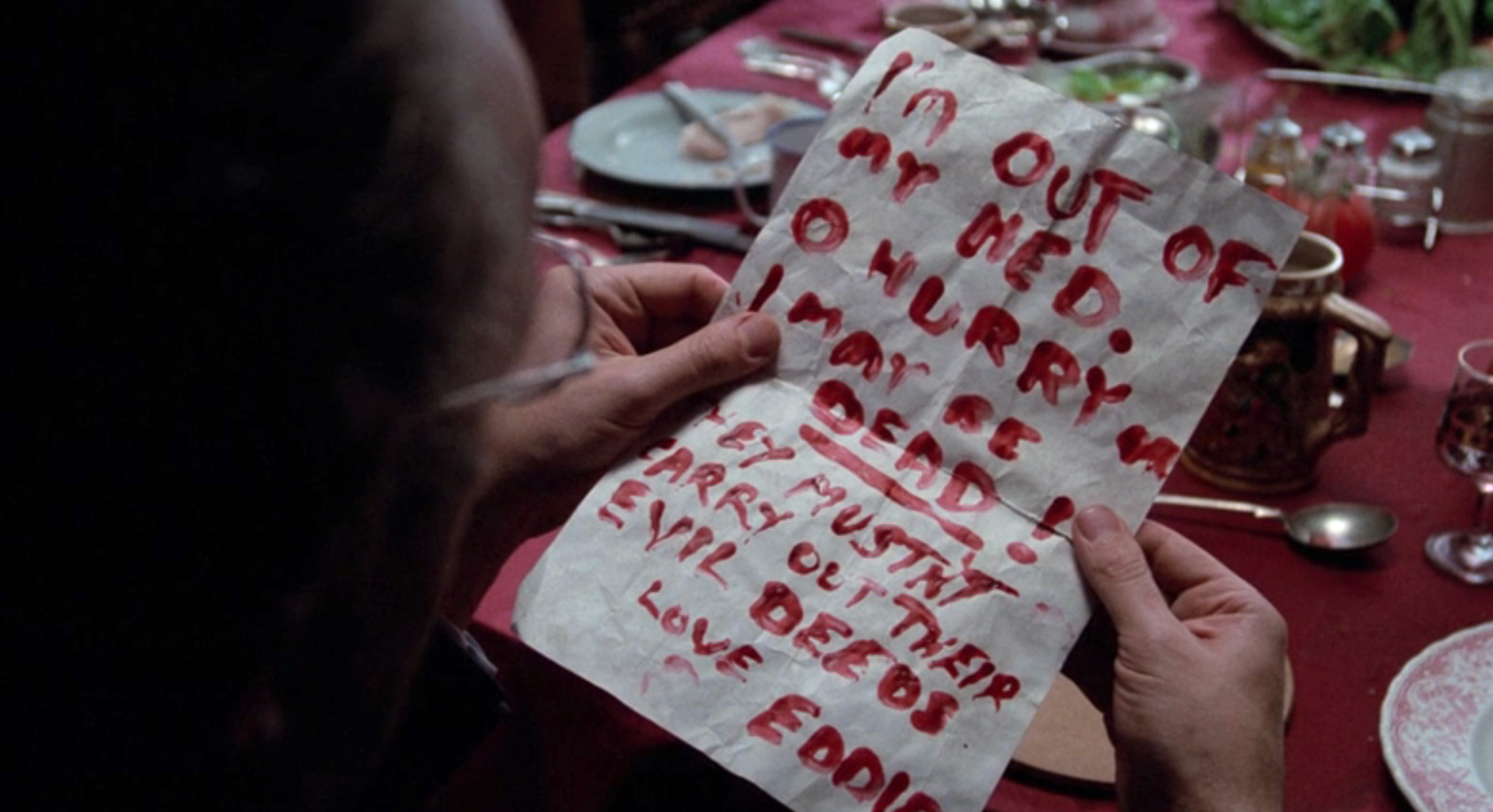 "I'm out of my mind. Oh hurry or I may be dead! By my hand, evil deeds. Love Eddie."