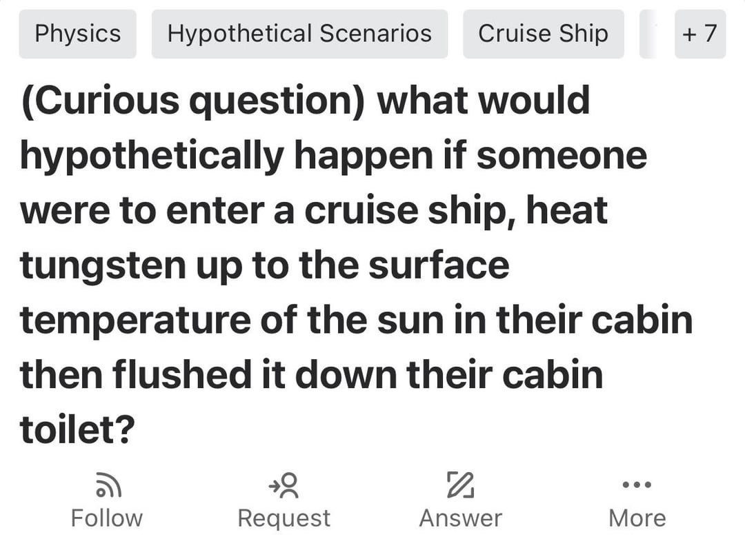 Question asks about the consequences of heating tungsten to the sun&#x27;s surface temperature on a cruise ship and flushing it down the toilet