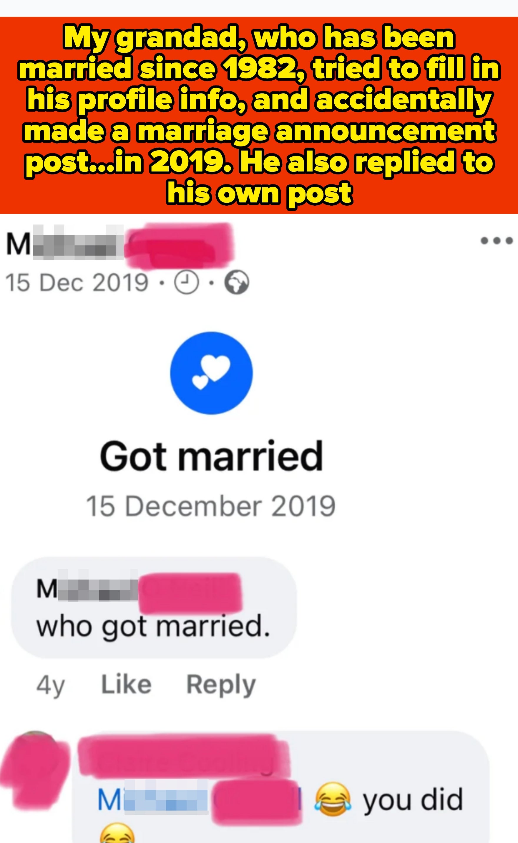 Man accidentally makes facebook wedding announcement while trying to update his profile to "married" (he's been married for decades). He then comments on his own announcement asking "who got married"; someone replies, laughing, "you did"