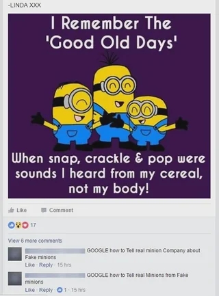 Three cartoon minions with text expressing nostalgia for cereal sounds instead of body aches. Person comments "GOOGLE how to tell real minion company about fake minions"