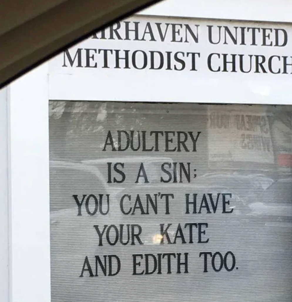  "ADULTERY IS A SIN; YOU CAN'T HAVE YOUR KATE AND EDITH TOO."