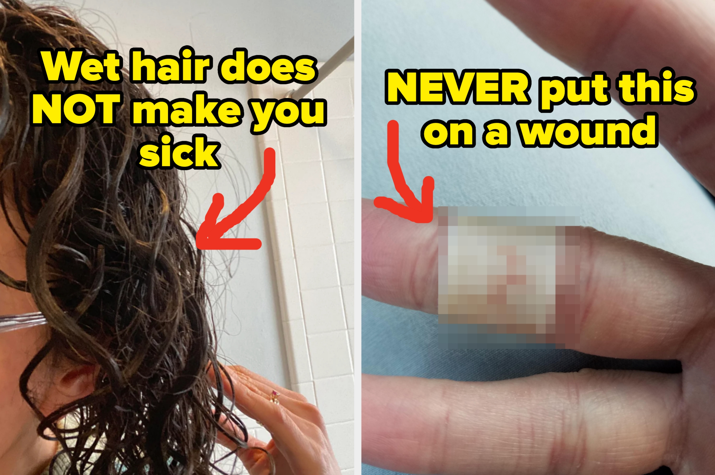 Wet hair with text: "We hair does not make you sick;" bandaged finger with text: "Never put this on a wound"