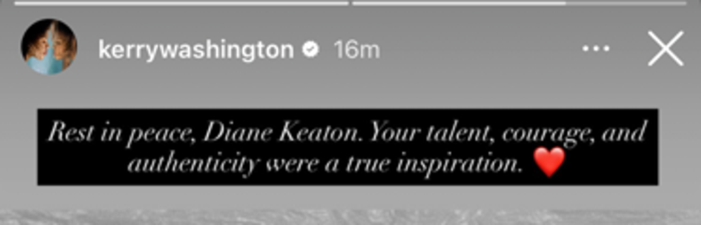 Here's How Celebrities Are Reacting To Diane Keaton's Death 8 Kerry Washington honors Diane Keaton's inspiration and talent on Instagram