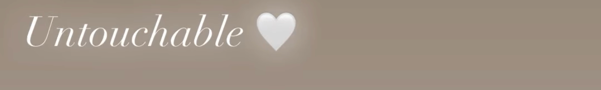 The image features the word "Untouchable" followed by a heart symbol on a plain background