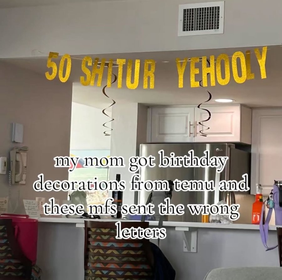 A humorous birthday decoration reads &quot;50 Shtur Yehooly&quot; instead of &quot;50th Birthday&quot; due to wrong letter shipment; text comments on the mix-up