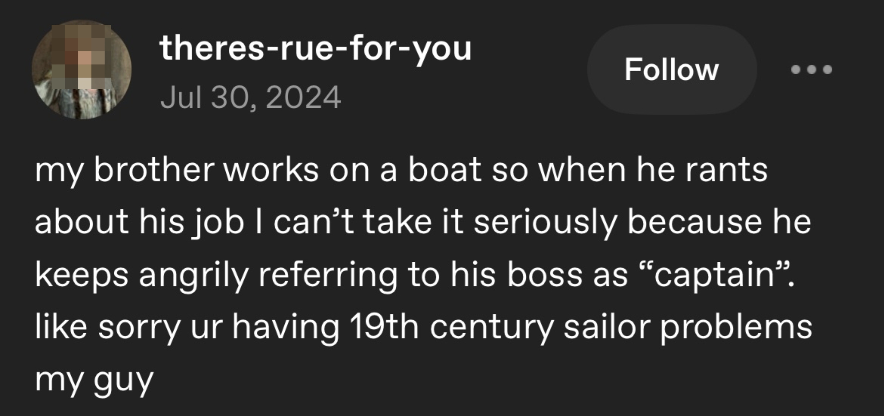 Social media post: A person humorously complains about their brother calling his boss &quot;captain,&quot; likening it to outdated sailor issues