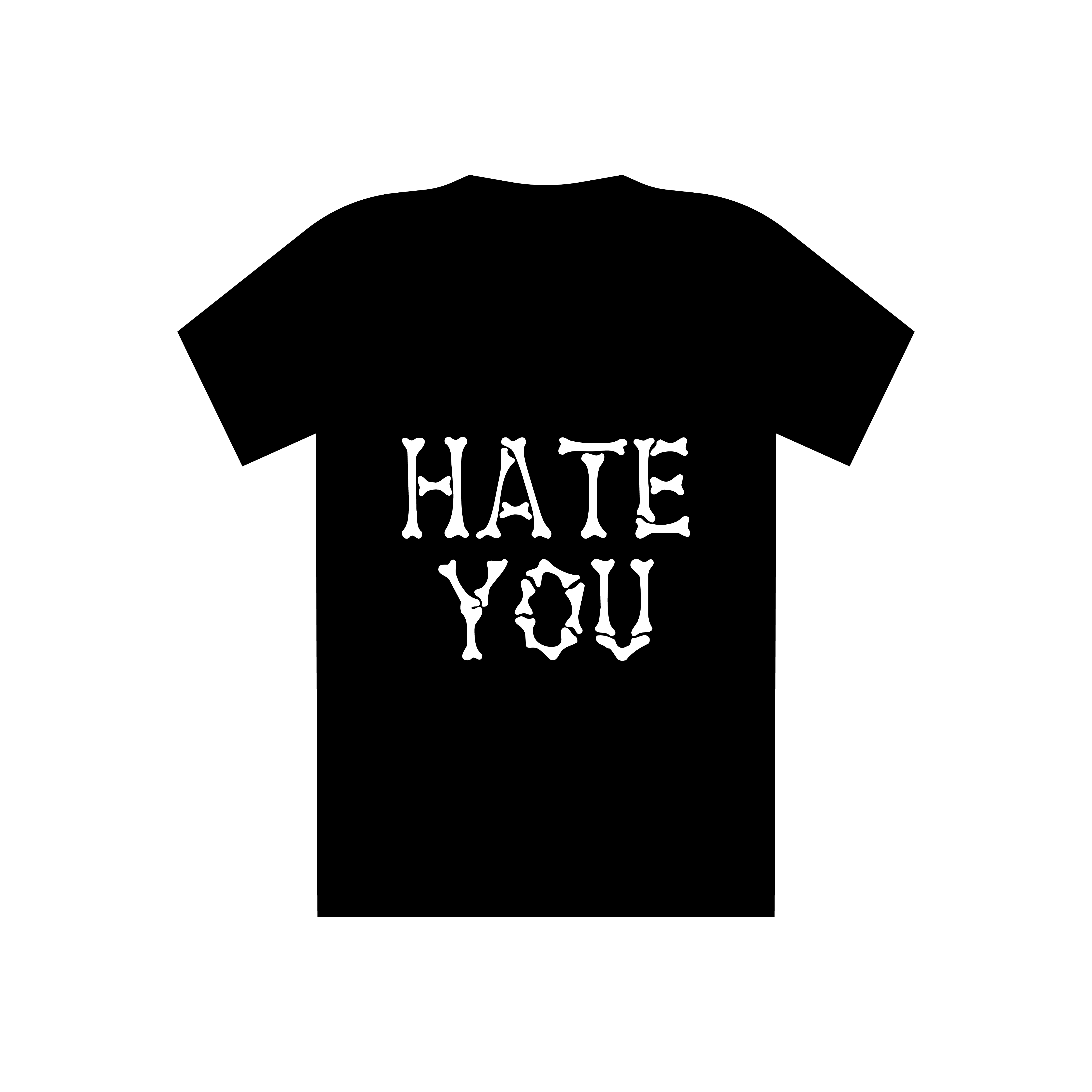 T-shirt with bold substance   that says &quot;HATE YOU&quot; connected  the back