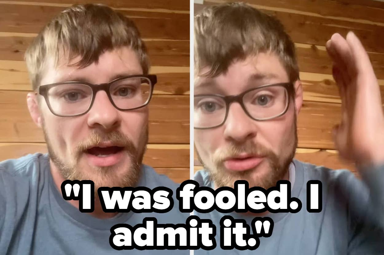 Person wearing glasses and a blue shirt appears in two frames, with text overlay: "I was fooled. I admit it."