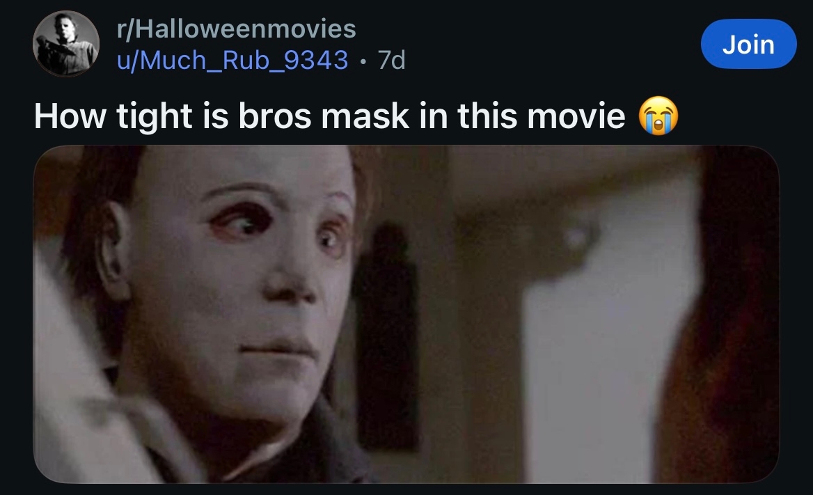 Michael Myers with a tight mask, caption jokes about its fit