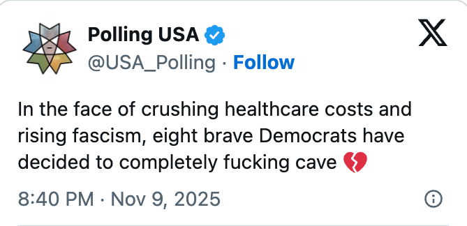 Tweet by Polling USA: Criticizes eight Democrats for backing down on healthcare amidst fascism and high costs; includes broken heart emoji. Dated Nov 9, 2025