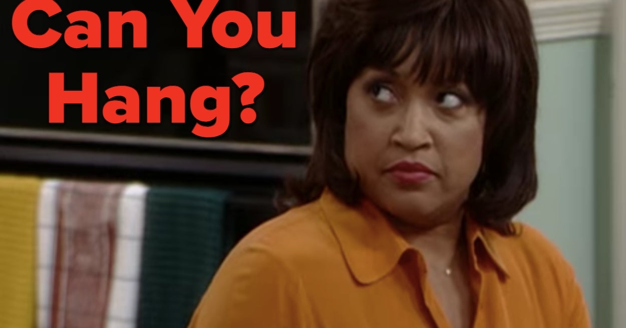 Can You Hang? I'll Be The Judge Of That!