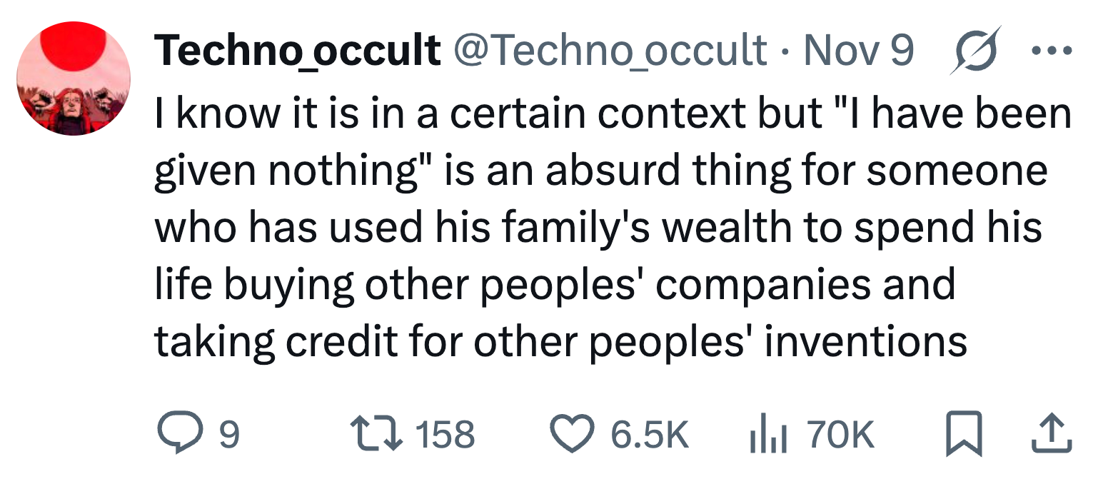 Tweet by Techno_occult about the irony of someone wealthy claiming, "I have been given nothing," in reference to using family wealth
